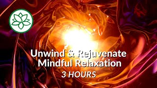 Unwind and Rejuvenate  Music for Mindful Relaxation [upl. by Berni]