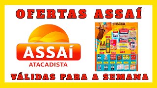 VÁLIDO  OFERTAS ASSAÍ ATACADISTA  SÓ OFERTA ASSAI  COMPRAS COMPRA DO MÊS SETEMBRO 2024 [upl. by Chan]