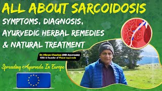 All About Sarcoidosis  Symptoms Diagnosis Ayurvedic Herbal Remedies amp Natural Treatment [upl. by Amanda]