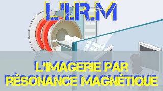 LIRM  Limagerie par résonance magnétique [upl. by Oinesra]