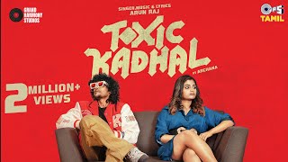 Arun Raj  Toxic Kadhal Music Video  ft Archana Ravichandran  Tips Tamil [upl. by Misak]