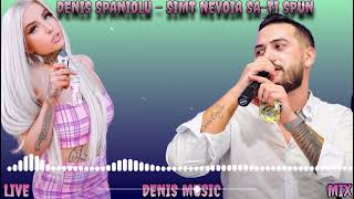 DENIS SPANIOLU  SIMT NEVOIA SATI SPUN amp LIVE REMAKE 2024 [upl. by Angel]