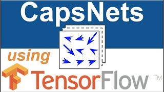 How to implement CapsNets using TensorFlow [upl. by Ellehcim]