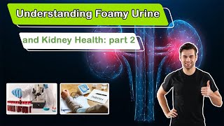 Understanding Foamy Urine and Kidney Health part 2 kidney disease Kidney health lifestyle changes [upl. by Boyden]