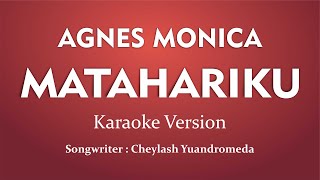 Agnes Monica  Matahariku Karaoke Version [upl. by Chalmers]