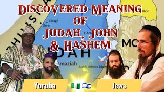 JEWISH meaning vs YORUBA meaning of Judah John amp Hashem SHOCKING DISCOVERY [upl. by Agni]