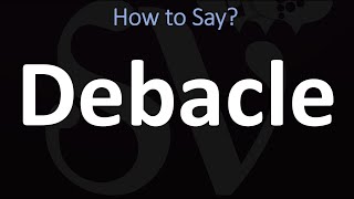 How to Pronounce Debacle CORRECTLY [upl. by Dyrraj]