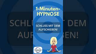 Hypnose Schluss mit dem Aufschieben [upl. by Annavoig]