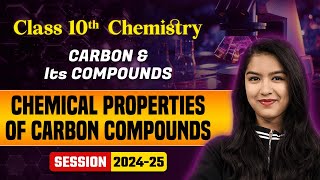 Chemical Properties of Carbon Compounds  Carbon amp Its Compounds  Class 10 Chemistry Chapter 4 [upl. by Ettezoj]