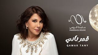 Qamar Tany  Magida El Roumi قمر تاني  ماجدة الرومي [upl. by Lupita]