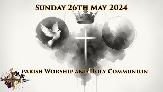 Sunday 26th May 2024 Parish Worship [upl. by Anor680]