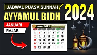 Puasa Ayyamul Bidh bulan Januari 2024 jatuh pada tanggal berapa  Puasa Rajab 2024  Kalender 2024 [upl. by Stutsman]