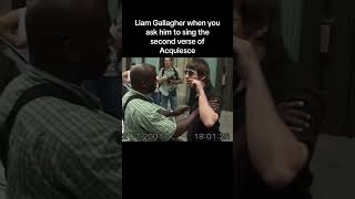 Liam Gallagher when asked to sing the second verse of Acquiesce [upl. by Diskson]