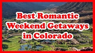 5 Best Romantic Weekend Getaways in Colorado  US Travel Guide [upl. by Eenat958]