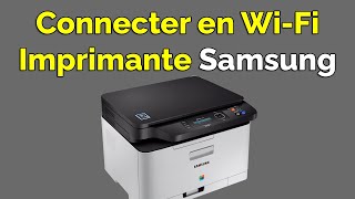 Comment connecter une imprimante Samsung en WIFI [upl. by Faxan]