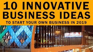 10 Innovative Business Ideas to Start Your Own Business in 2019 [upl. by Albertine52]