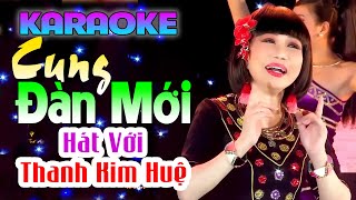 Cung Đàn Mới Karaoke Hát Với Nsnd Thanh Kim Huệ [upl. by Eninaj108]