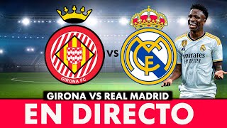 🔴 DIRECTO  GIRONA VS REAL MADRID  LIGA 202324  NARRACIÓN by Sergiolivehd [upl. by Folger]