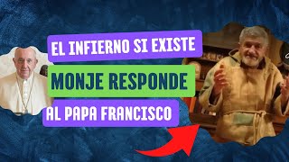 Monje responde a papa francisco  quotEl infierno Existequot ¿infierno vacío [upl. by Odrareg]