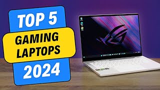 Top 5 BEST Gaming Laptops of 2024 [upl. by Eneroc]