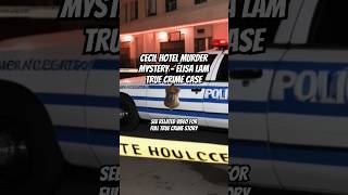 Cecil Hotel Murder Mystery  Elisa Lam True Crime Case elisalam cecilhotel truecrime unsolved [upl. by Lectra]