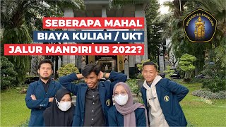 Biaya Kuliah Jalur Seleksi Mandiri UB Tahun 2022 UKT dan Uang Pangkal [upl. by Julieta]