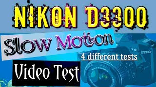 Nikon D3300 dslr slow motion video test with 1855mm kit lens 60p 4 different tests [upl. by Townshend949]