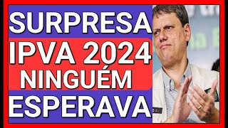 SAIU DATA LIBERADA HOJE SURPRESA P TODOS  IPVA 2024 [upl. by Ileyan108]