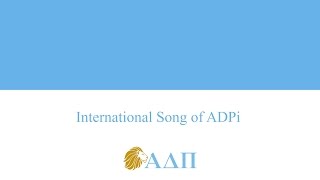 International Song of ADPi Alpha Delta Pi Song [upl. by Aillemac]