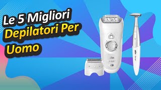 Le 5 Migliori Depilatori Per Uomo [upl. by Ateiram]