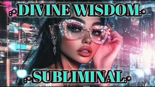 AWAKEN DIVINE WISDOM INTUITION CREATIVITY AND FOCUS ✨ ADHD SUBLIMINAL [upl. by Adnilemre198]