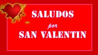 Saludos por San Valentin  Postales en Video por el Dia de los Enamorados [upl. by Gula603]