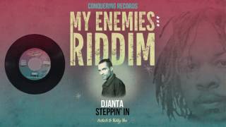 Djanta  Steppin In My Enemies Riddim Conquering Records 2017 [upl. by Naget]