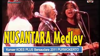 KOES PLUS Konser NUSANTARA Medley Purwokerto 2011 bms raya [upl. by Adnohral815]