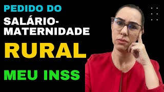 Como realizar o pedido do salário maternidade rural pelo MEU INSS [upl. by Pinelli]