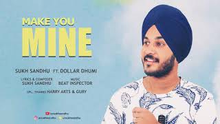 Make You Mine  Sukh Sandhu ft Dollar Dhumi  Beatinspector [upl. by Hepzi]