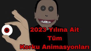 2023 Yılına Ait Tüm Korku Animasyonları [upl. by Earlie]