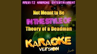 Not Meant to Be In the Style of Theory of a Deadman Karaoke Version [upl. by Iramat418]