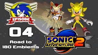 Episode 4 Sonic Adventure 2 Road to 180 Emblems  LAST STORY Emblems and MORE [upl. by Harriett]