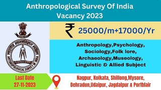 Anthropological Survey Of India Vacancy 2023  SRF amp VF Job  Salary 25000 [upl. by Zosi]