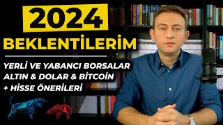 2024 Tahmin ve Tavsiyeleri  Borsa Altın Dolar Bitcoin ABD Hisseleri [upl. by Vatsug]