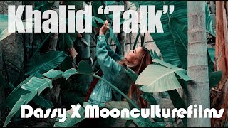 Dassy X Moonculturefilms  Talk by Khalid Freestyle Dance [upl. by Liagaba]