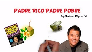 Padre Rico Padre Pobre por Robert Kiyosaki Cómo conseguir la libertad financiera [upl. by Devon]