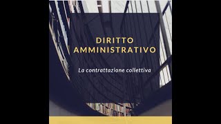 Diritto Amministrativo La contrattazione collettiva [upl. by Janek736]