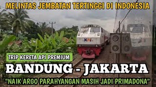 TRIP NAIK ARGO PARAHYANGAN SIANG BANDUNG  JAKARTA GAMBIR  EKONOMI PREMIUN Rp 150000 [upl. by Arissa439]