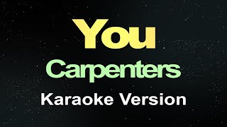 You  Carpenters Karaoke [upl. by Yelak]