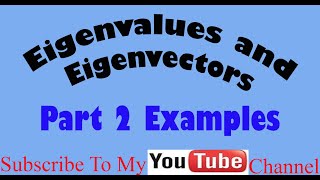 Eigenvalues and Eigenvectors Examples Part 2 [upl. by Trebliw455]