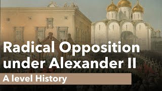 Radical Opposition under Alexander II  A level History [upl. by Nosiram178]