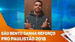 São Bento ganha reforço pro Paulistão 2018  TV SOROCABASBT [upl. by Reidar]