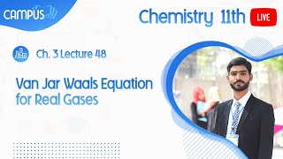 11th Chemistry Live Lecture 48 Ch 3 Van Jar Waals Equation for Real Gases [upl. by Aronson]